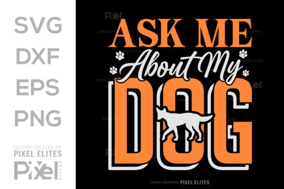 Ask Me About My Dog Silhouette SVG File Review