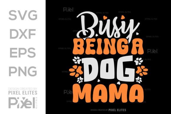 Busy Being a Dog Mama SVG Design Review