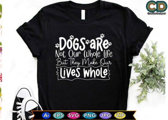 DOGS ARE NOT OUR WHOLE LIFE, but THEY MA