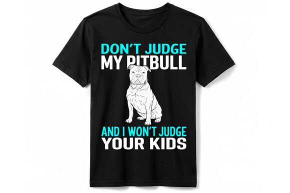 Don t Judge My Pitbull T-Shirt Review