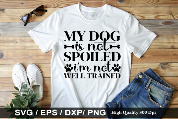 MY DOG is NOT SPOILED SVG Review